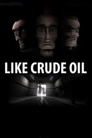 Like Crude Oil movie poster