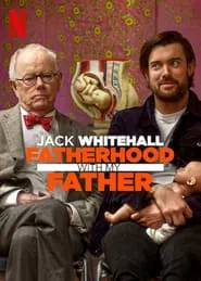 Jack Whitehall: Fatherhood with My Father tv show poster