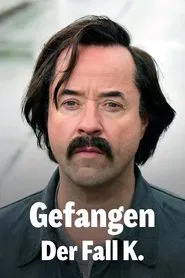 Poster do filme Gefangen: Der Fall K.