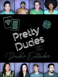 Pretty Dudes: The Double Entendre movie poster