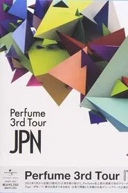 Perfume 3rd Tour 「JPN」 movie poster