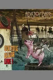 The Aristocrats - Culture Clash Live! movie poster