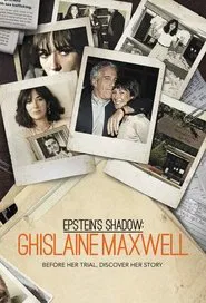 Epstein's Shadow: Ghislaine Maxwell tv show poster