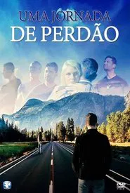 Poster do filme Uma Jornada de Perdão