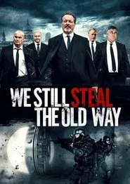 We Still Steal the Old Way movie poster