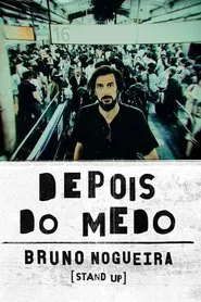 Bruno Nogueira: Depois do Medo (Bastidores) movie poster
