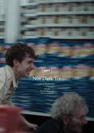 Not Dark Yet movie poster