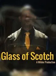 Glass of Scotch movie poster