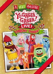 Yo Gabba Gabba: A Very Awesome Live Holiday Show! movie poster