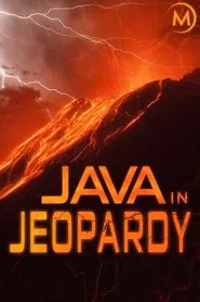 Java in Jeopardy - Exploring the Volcano movie poster