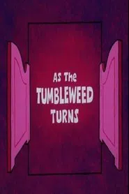 As the Tumbleweed Turns movie poster