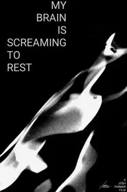 My Brain Is Screaming to Rest movie poster