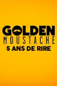 Golden Moustache - 5 ans de rire movie poster
