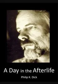 Philip K Dick: A Day in the Afterlife movie poster