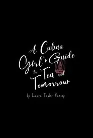 A Cuban Girl's Guide to Tea and Tomorrow movie poster