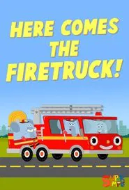 Here Comes the Fire Truck movie poster
