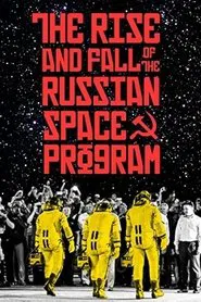 The Rise and Fall of the Russian Space Program movie poster