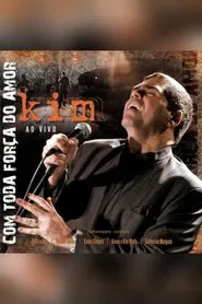 Kim Ao Vivo: Com Toda Força do Amor movie poster