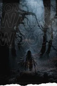 Something Walks in the Woods movie poster
