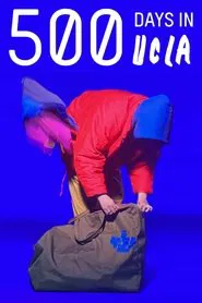 500 Days in UCLA (Cut Footage Documentary) movie poster