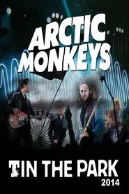 Arctic Monkeys - T In The Park 2014 movie poster