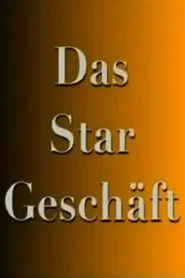 Das Stargeschäft- Hinter den Kulissen des schnellen Ruhmes movie poster