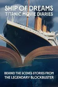 Ship of Dreams: Titanic Movie Diaries movie poster