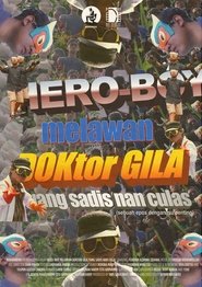 Hero-Boy melawan Doktor Gila yang Sadis nan Culas movie poster