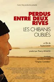 Perdus entre deux rives, les Chibanis oubliés movie poster