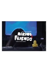 Making Friends: A Story of A Time in Isolation movie poster