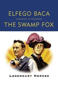 Poster do filme Elfego Baca and The Swamp Fox: Legendary Heroes