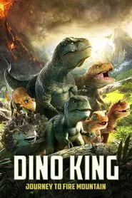 Dino King: Journey to Fire Mountain movie poster