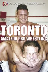 Toronto Amateur Pro Wrestling movie poster