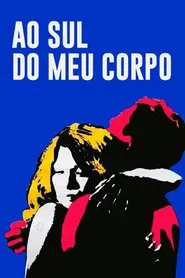 Poster do filme Ao Sul do Meu Corpo