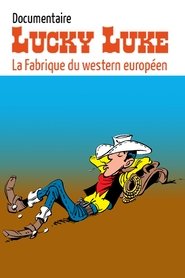 Poster do filme Lucky Luke : la fabrique du western européen