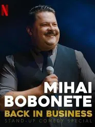 Mihai Bobonete - Back in Business movie poster