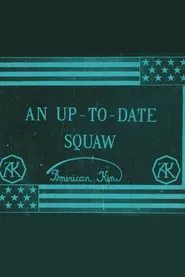 An Up-To-Date Squaw movie poster