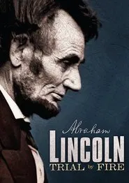 Lincoln: Trial by Fire movie poster