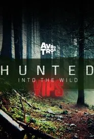 Hunted into the Wild VIPS tv show poster