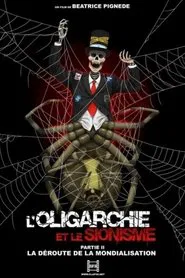 L'oligarchie et le sionisme partie 2: La déroute de la mondialisation movie poster