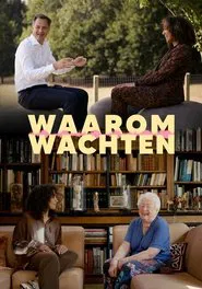 Waarom Wachten tv show poster