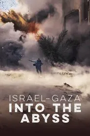 Israel and Gaza: Into the Abyss movie poster