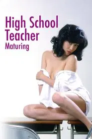 High School Teacher: Maturing movie poster