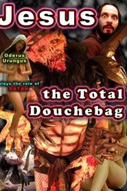 Jesus, The Total Douchebag movie poster