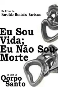 Eu Sou Vida, Eu Não Sou Morte movie poster