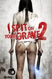 I Spit on Your Grave 2 movie poster