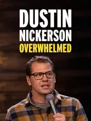 Dustin Nickerson: Overwhelmed movie poster