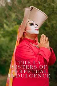 The LA Sisters of Perpetual Indulgence movie poster