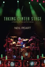Poster do filme Neil Peart - Taking Center Stage: A Lifetime of Live Performance