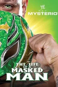 WWE: Rey Mysterio - The Life of a Masked Man movie poster